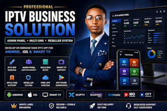 develop or rebrand your iptv app for android ios and smart tv with admin panel