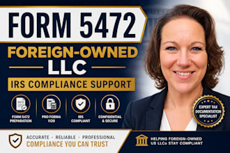 handle and prepare form 5472 and pro forma 1120 for foreign owned llc