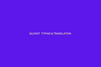 do professional english to gujarati translation and typing
