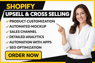 set up shopify upsells, product bundles and cross sells to increase revenue