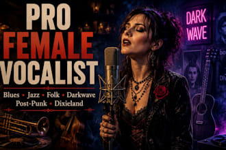 be your female vocalist for dixieland, blues, darkwave, folk, jazz, postpunk