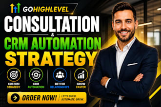 provide gohighlevel consultation and crm automation strategy