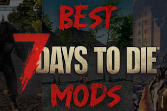 make a 7 days to die mod