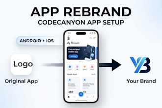 rebrand customize and launch your codecanyon android IOS app for playstore