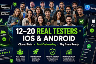 provide 12 to 20 real tester for closed beta mobile app testing on ios  android