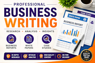 do research, business reports, white papers, case studies