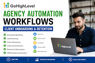 build gohighlevel agency automation workflows for client onboarding and retainer