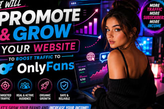 grow your website, to boost traffic to onlyfans steadily increase subscriber