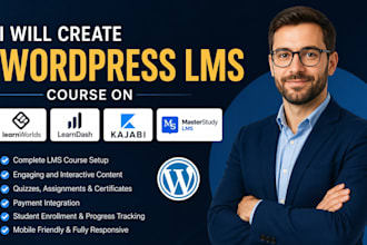 create wordpress lms course on learnworlds, learndash, kajabi, masterstudy