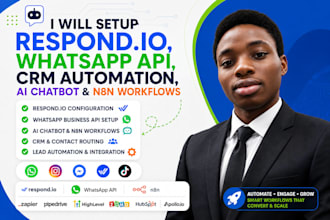 setup respond io, whatsapp API, CRM automation, ai chatbot and n8n workflows