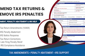 amend tax returns, resolve irs penalties, and request penalty abatement