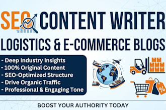 be your SEO content writer for logistics and ecommerce blogs