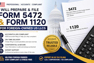 prepare and file form 5472 and form 1120 for foreign owned US llc