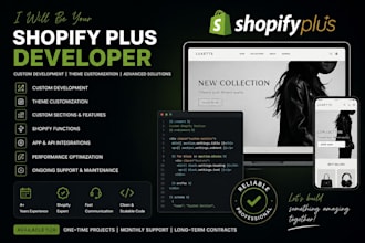 be your shopify plus developer for custom development and theme customization