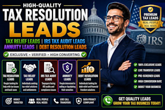 tax resolution leads tax relief irs tax audit lead annuity debt resolution leads