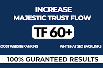 increase your website majestic trust flow tf 40, 50, and 60 plus