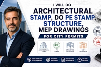 do architectural stamp, do pe stamp, structure, mep drawings for city permits