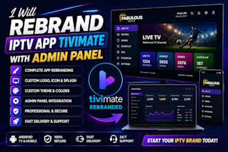 rebrand iptv app tivimate with admin panel