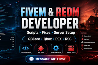 be your fivem or redm developer for scripts, fixes and server setup