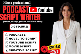 write your podcast script, a video script, speech, youtube script, video script
