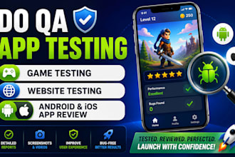 do qa app testing, game testing, website testing, android and ios app review