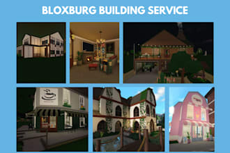 build in welcome to bloxburg for you