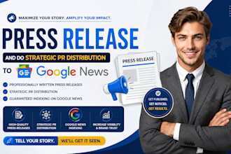 write press release and do strategic PR distribution to google news