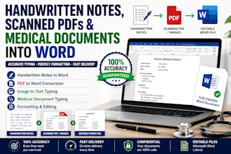 type handwritten notes, scanned pdfs, and medical documents into word