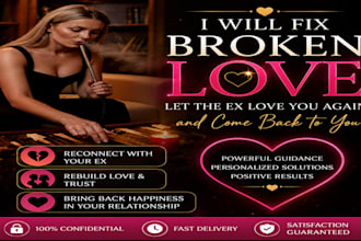 fix the broken love, let the ex love you again and come back to you