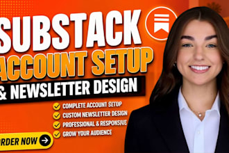 fully setup substack account manage substack newsletter design substack setup