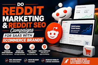 do reddit marketing and reddit seo campaigns for saas with ecommerce brands