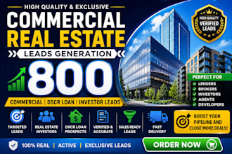 generate 800 commercial real estate leads, dscr loan, real estate investor leads