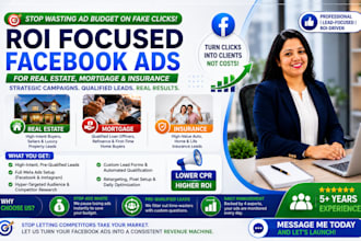 run ROI focused facebook ads for real estate, mortgage and insurance