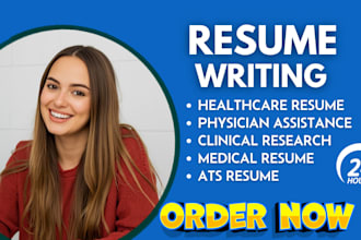 write,edit,rewrite healthcare resume for physician assistance, clinical research