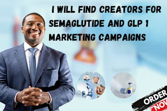 find creators for semaglutide and glp 1 marketing campaigns