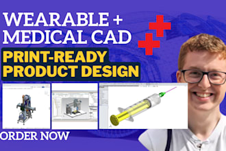 create wearable tech product design and medical device cad modeling for printing