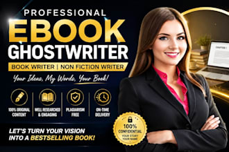 be your ebook ghostwriter, book writer, non fiction writer ghost book writer