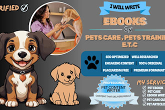 create a complete pet care guide, dog training, and hygiene ebook