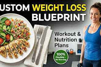 create a custom workout and meal plan for weight loss