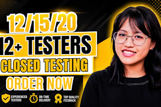 provide 12 real and active testers for google play console closed testing
