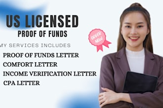 provide CPA comfort letter, proof of funds and financial verification