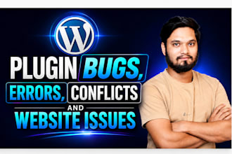 fix plugin bugs, errors, conflicts, and website issues