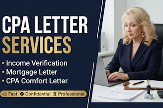 provide CPA comfort letter, income verification, and mortgage letter