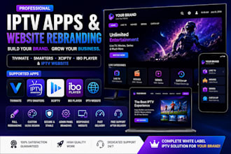 professionally rebrand iptv apps tivimate smarters xciptv ibo and iptv website