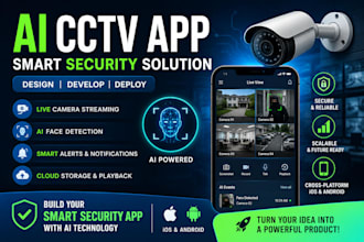 design and develop ai cctv app, smart security camera app , face detection app