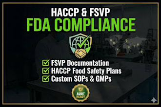 write an fda compliant fsvp plan, haccp food safety plan, and sops