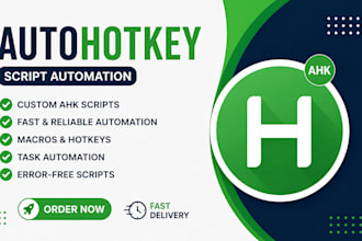 create custom autohotkey ahk scripts for automation, macros, bots and tasks