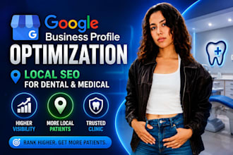 google business profile optimization, local SEO for dental clinics and medical