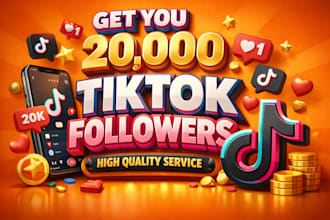 get you 20,000 tiktok followers high quality service