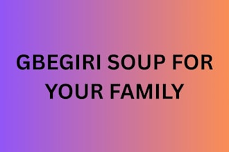 cook for you and your family a nice gbegiri soup